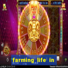 farming life in another world dublado
