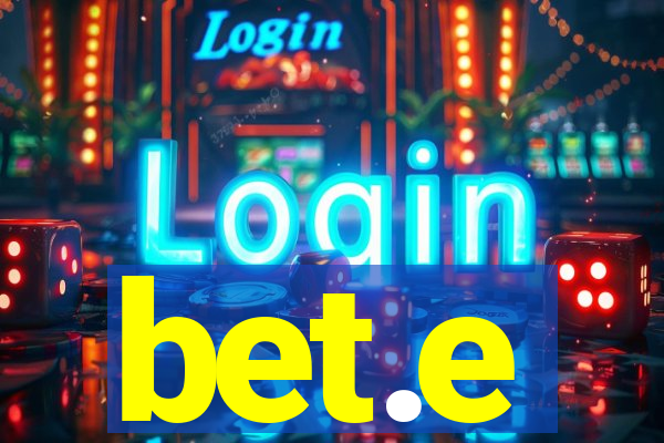 bet.e