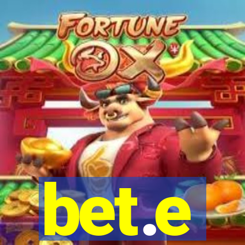 bet.e