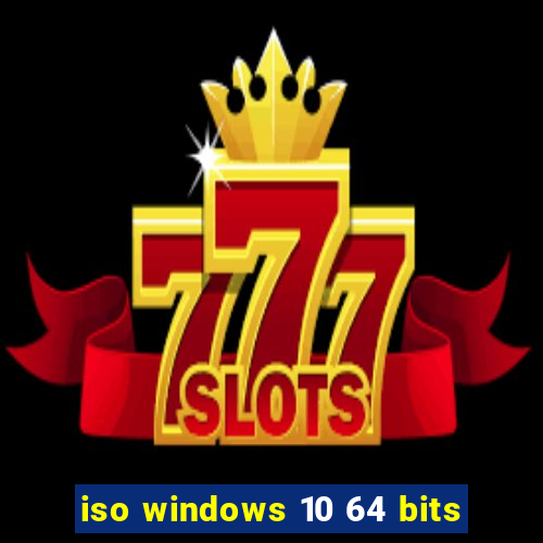 iso windows 10 64 bits