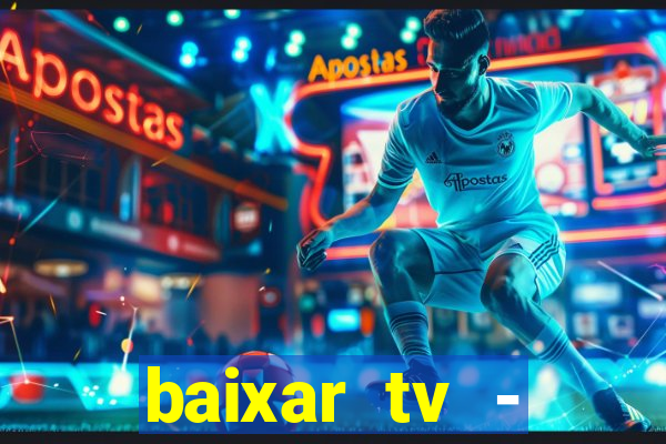 baixar tv - futebol ao vivo