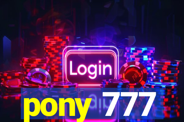 pony 777