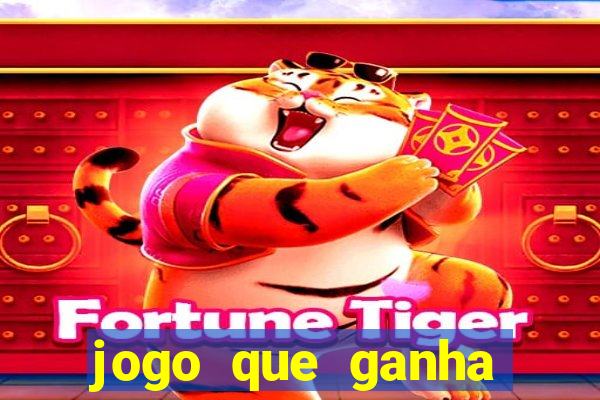 jogo que ganha dinheiro de verdade sem depositar
