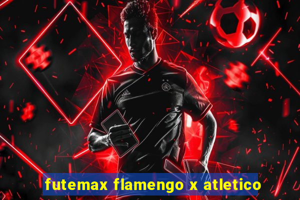 futemax flamengo x atletico
