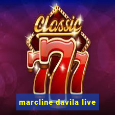 marcline davila live
