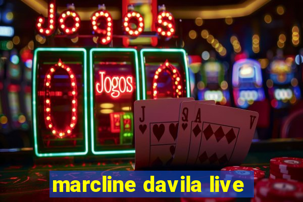 marcline davila live