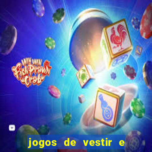 jogos de vestir e maquiar e arrumar o cabelo