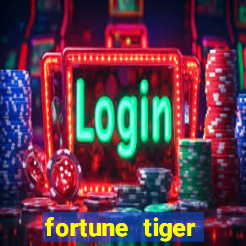 fortune tiger aposta 1 real