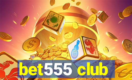 bet555 club