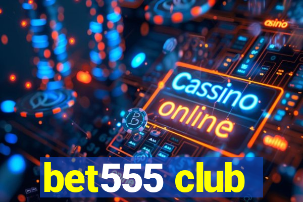 bet555 club
