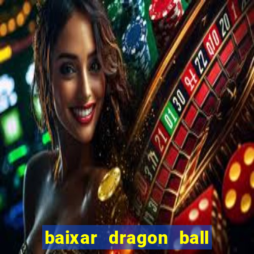 baixar dragon ball super dublado