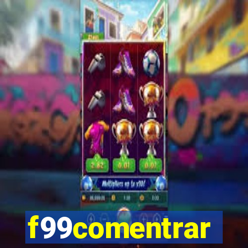 f99comentrar