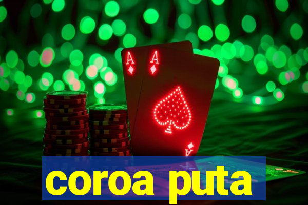 coroa puta