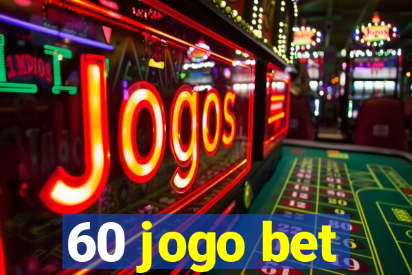 60 jogo bet