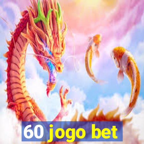 60 jogo bet