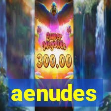 aenudes