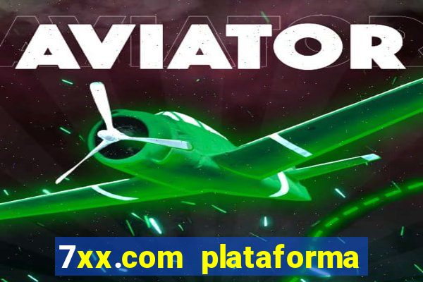 7xx.com plataforma de jogos