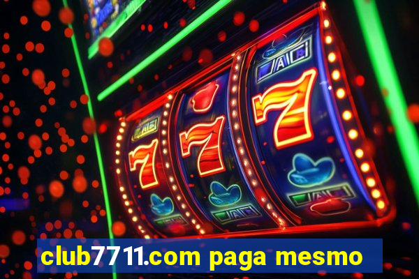 club7711.com paga mesmo