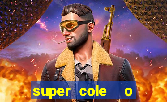 super cole  o 7784 jogos download
