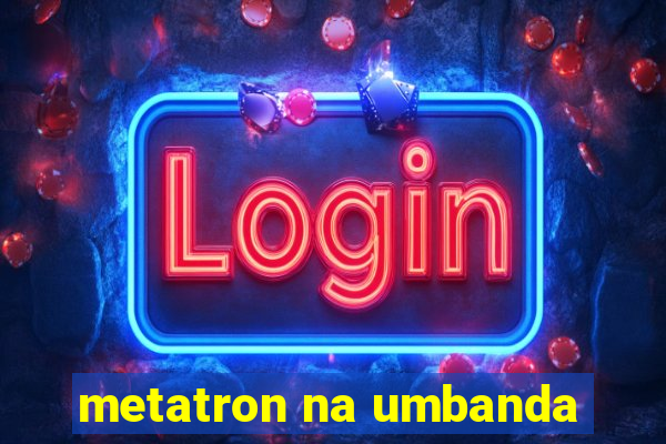 metatron na umbanda