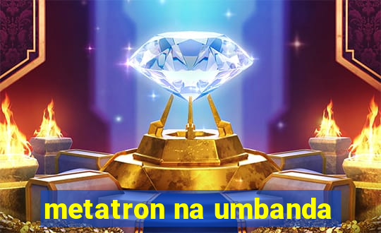 metatron na umbanda