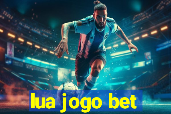 lua jogo bet