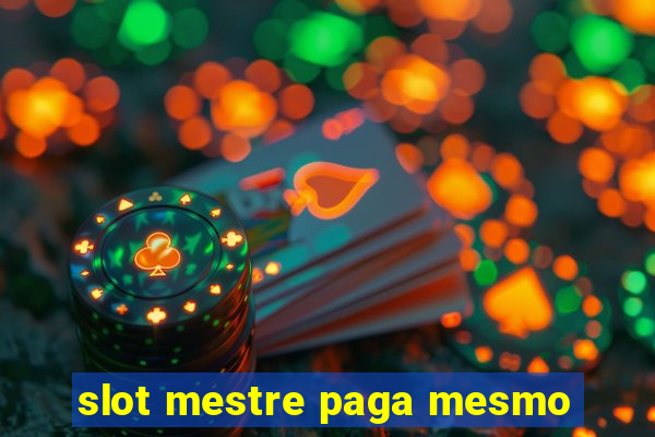 slot mestre paga mesmo