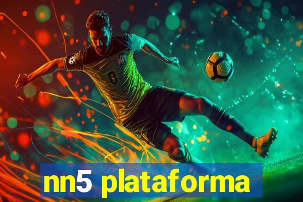 nn5 plataforma
