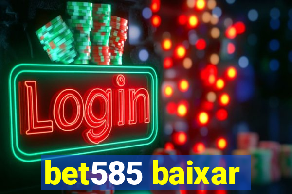 bet585 baixar