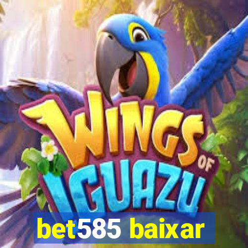 bet585 baixar