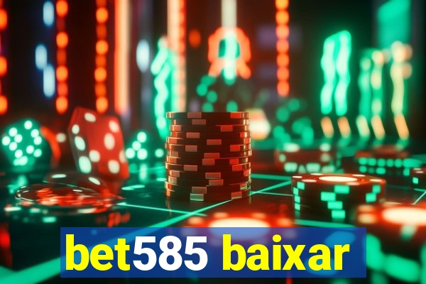 bet585 baixar