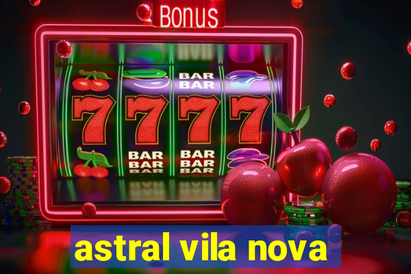 astral vila nova