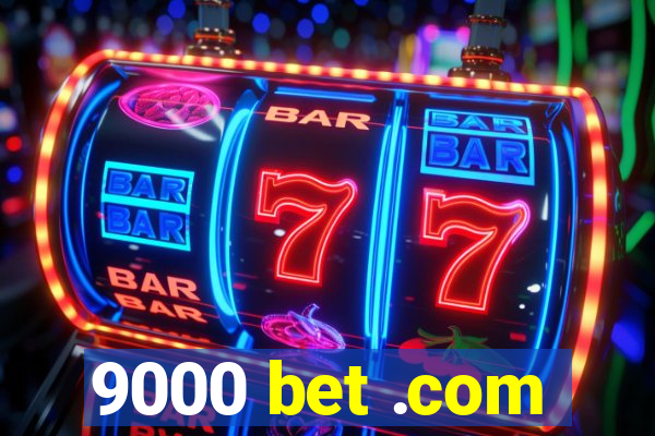 9000 bet .com