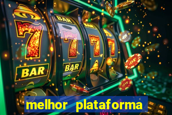 melhor plataforma do tigrinho