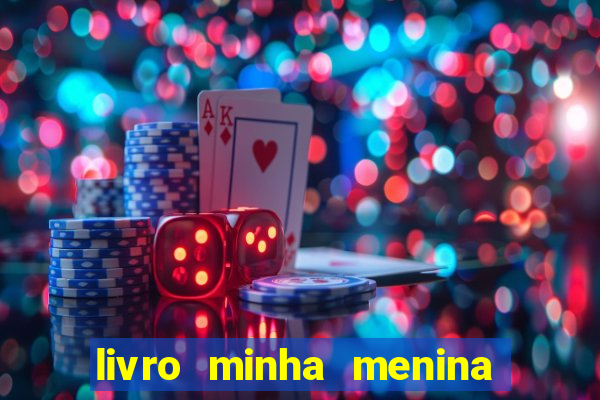 livro minha menina isabella castrioti pdf gr谩tis download