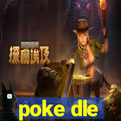 poke dle