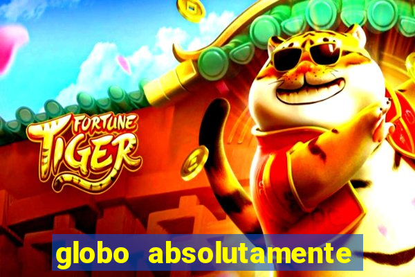 globo absolutamente tudo noticias