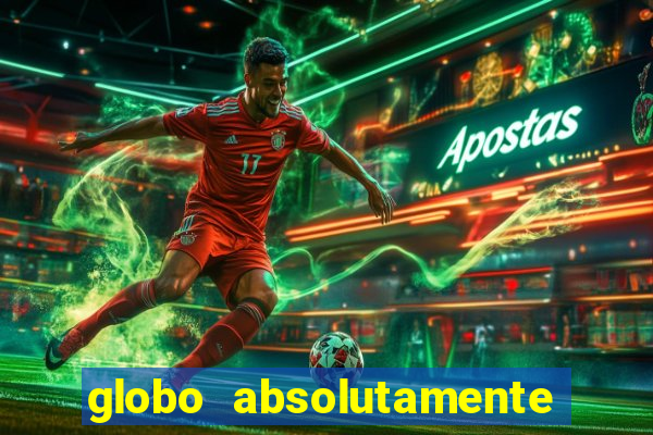 globo absolutamente tudo noticias