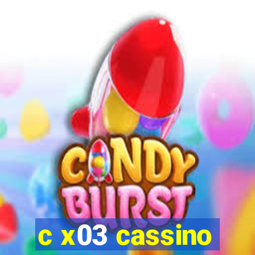 c x03 cassino