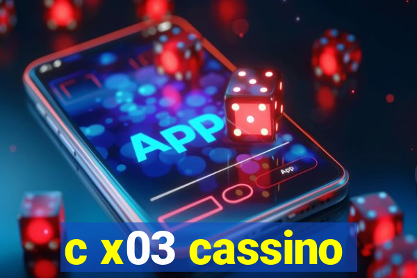 c x03 cassino