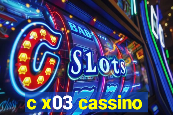 c x03 cassino