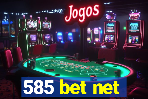 585 bet net