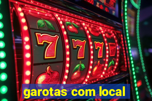 garotas com local