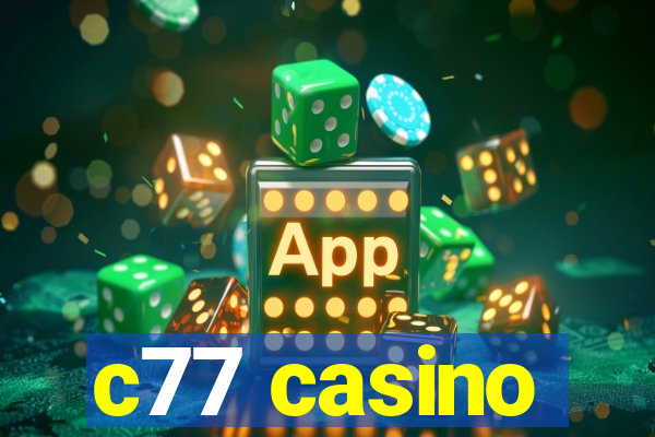 c77 casino