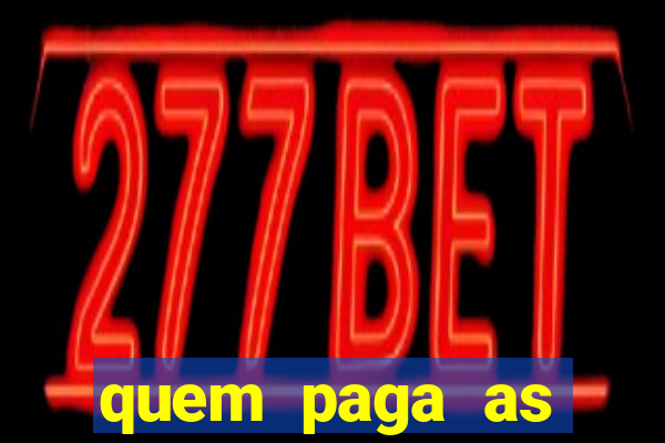 quem paga as passagens dos times de futebol
