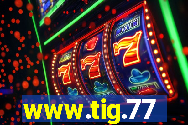 www.tig.77