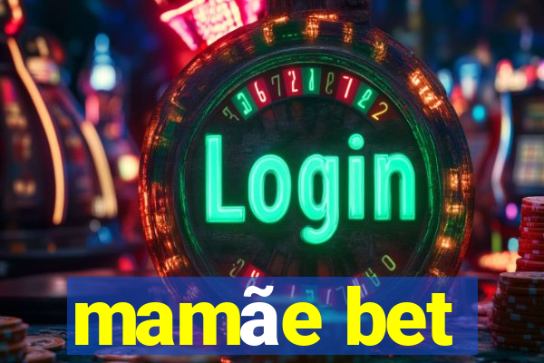 mamãe bet