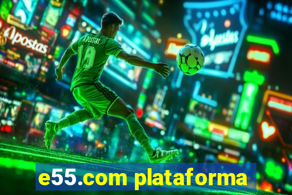 e55.com plataforma