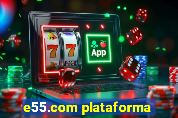 e55.com plataforma