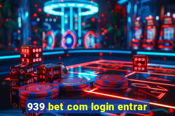 939 bet com login entrar